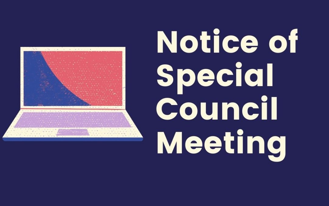 NOTICE OF SPECIAL COUNCIL MEETING